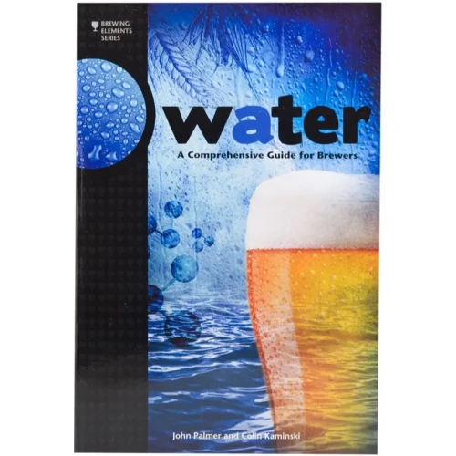 Water - A Comprehensive Guide for Brewers
